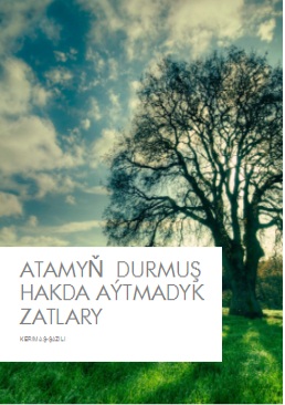 Atamyn-durmus-hakda-aytmadyk-zatlary
